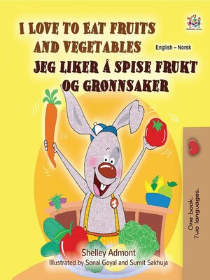 cover image of I Love to Eat Fruits and Vegetables / Jeg liker å spise frukt og grønnsaker